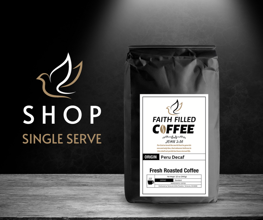 Single Serve Capsules - Faith Filled Coffee - faithfilledcoffee.com - Fresh roasted coffee beans - Premium coffee