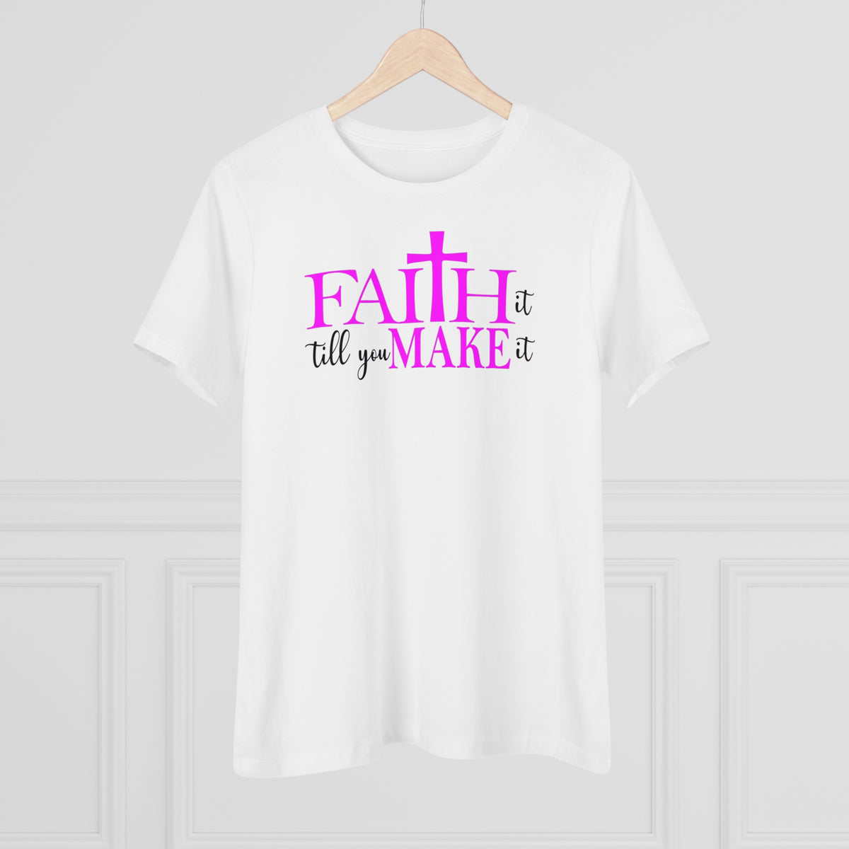 Faith It T-Shirt