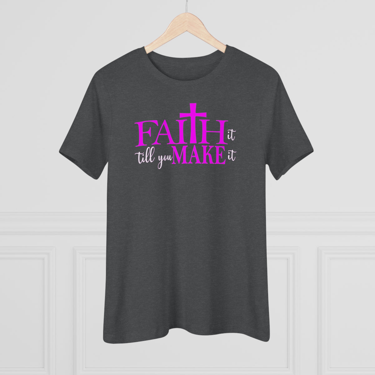 Faith It T-Shirt