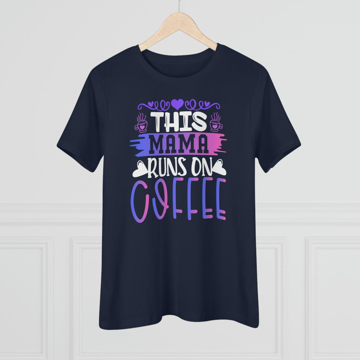 Mama Runs On Coffee T-Shirt - Faith Filled Coffee - faithfilledcoffee.com - Fresh roasted coffee beans - Premium coffee