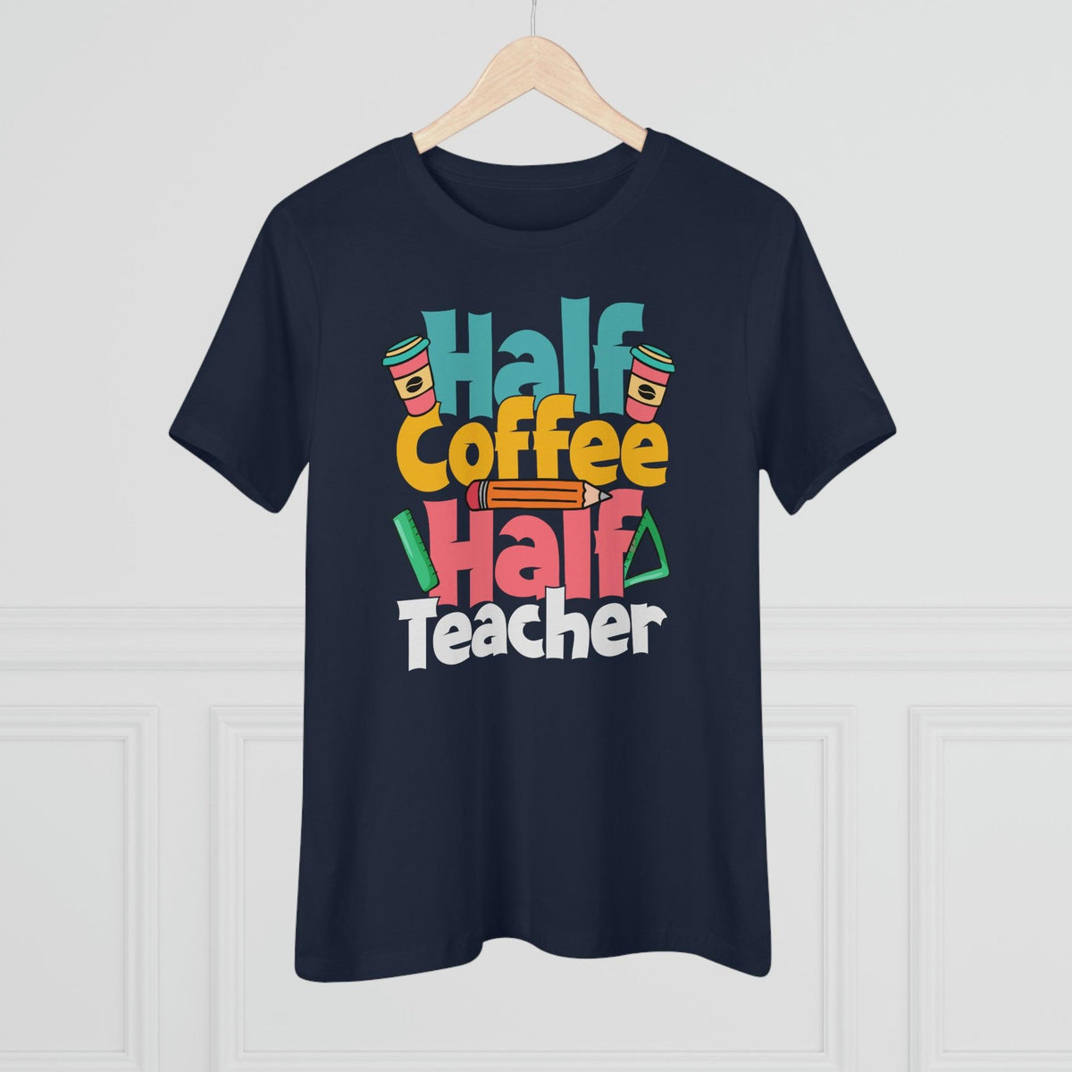 Half Coffee Half Teacher T-Shirt - Faith Filled Coffee - faithfilledcoffee.com - Fresh roasted coffee beans - Premium coffee