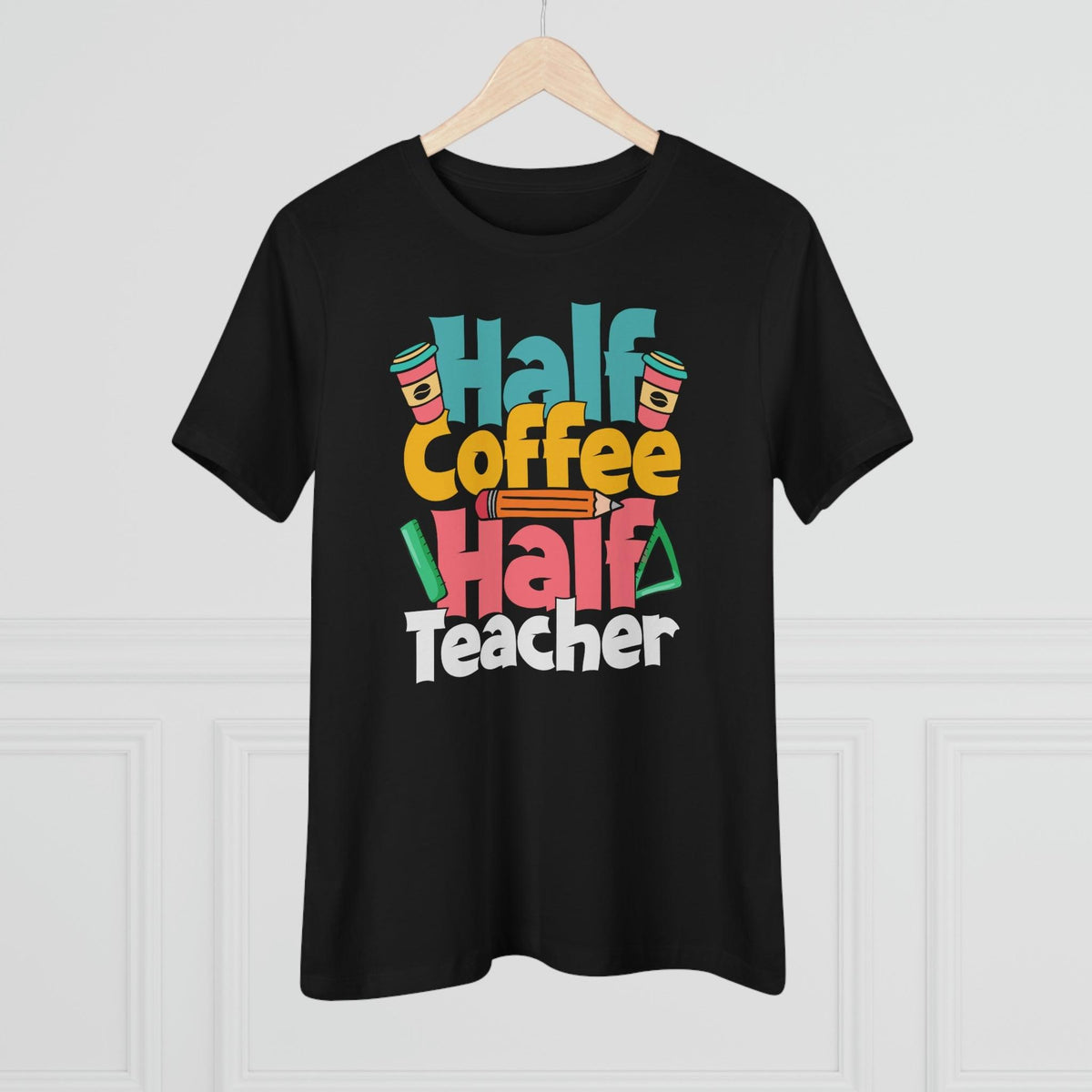 Half Coffee Half Teacher T-Shirt - Faith Filled Coffee - faithfilledcoffee.com - Fresh roasted coffee beans - Premium coffee