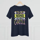 This Nana Runs On Coffee T-Shirt - Faith Filled Coffee - faithfilledcoffee.com - Fresh roasted coffee beans - Premium coffee