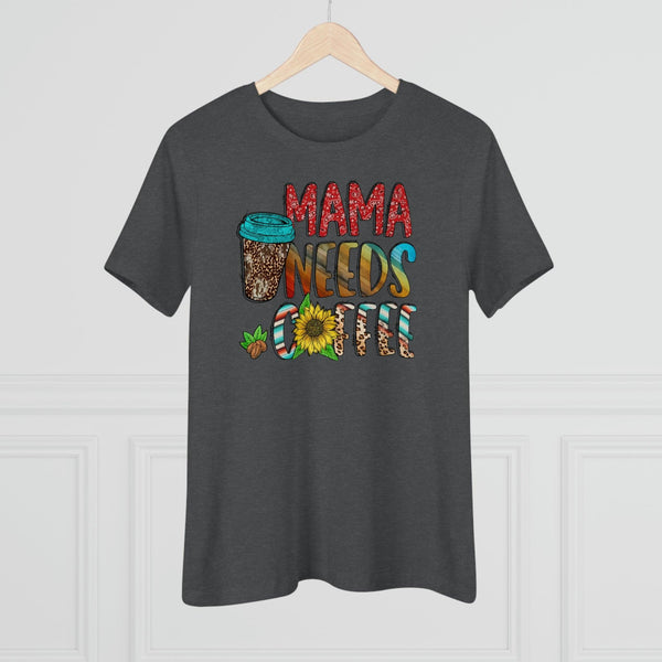 Mama Needs Coffee T-Shirt - Faith Filled Coffee - faithfilledcoffee.com - Fresh roasted coffee beans - Premium coffee