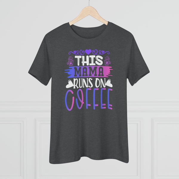 Mama Runs On Coffee T-Shirt - Faith Filled Coffee - faithfilledcoffee.com - Fresh roasted coffee beans - Premium coffee